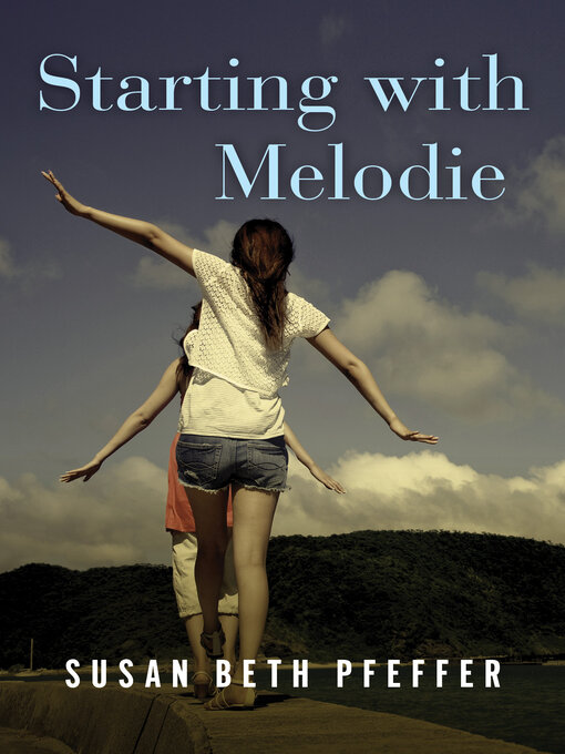 Title details for Starting with Melodie by Susan Beth Pfeffer - Wait list